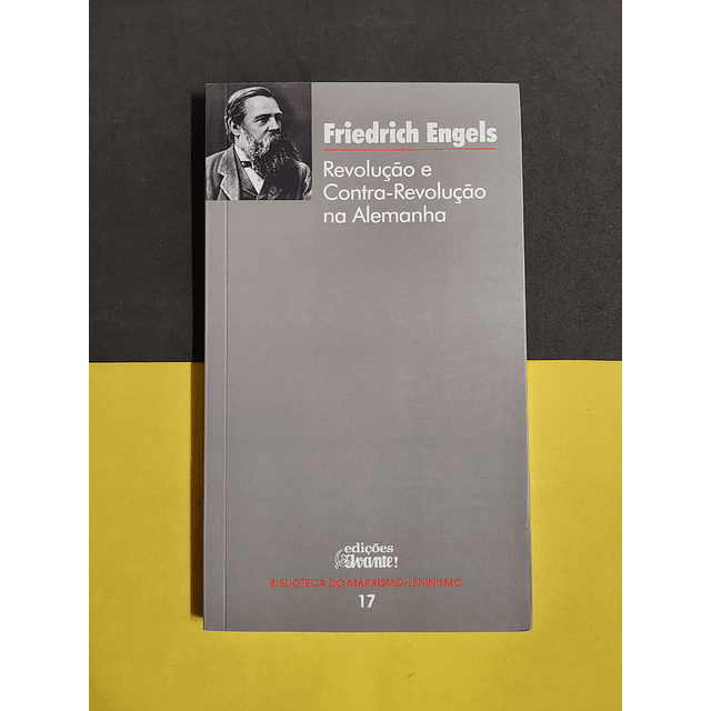 Friedrich Engels - Revolução e contra-revolução na Alemanha