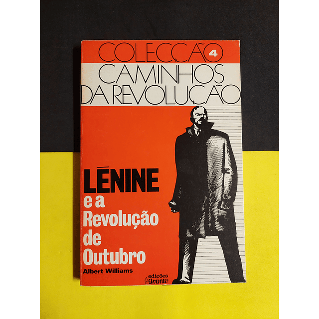 Albert Williams - Lénine e a revolução de outubro 