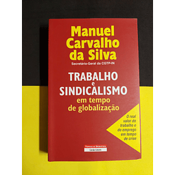 Manuel Carvalho da Silva - Trabalho e sindicalismo em tempo de globalização 