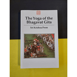 Sri Krishna Prem - The yoga of the Bhagavat Gita 