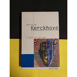Derrick de Kerckhove - A pele da cultura 