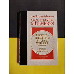 Camilo Castelo Branco - O que fazem mulheres 