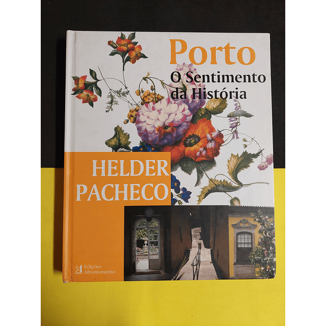 Helder Pacheco - Porto: O sentimento da história