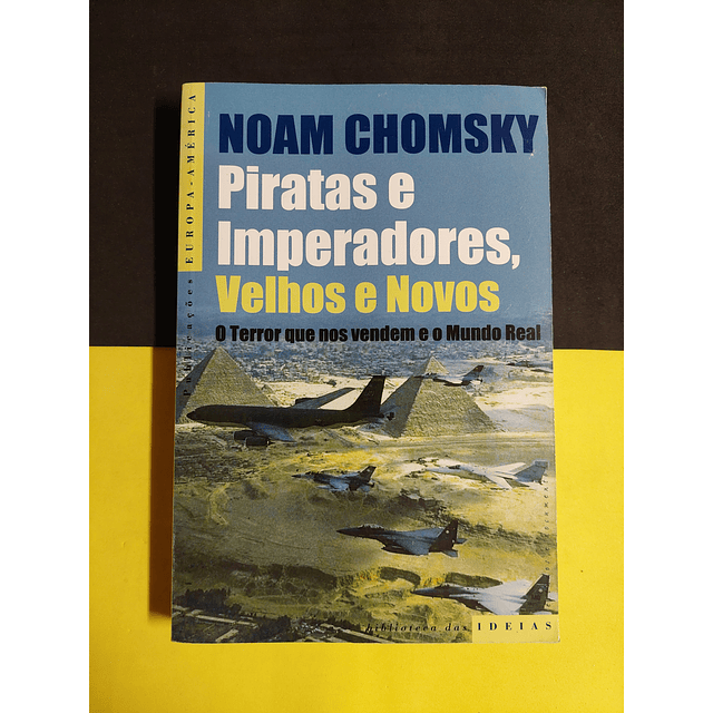 Noam Chomsky - Piratas e imperadores, velhos e novos 