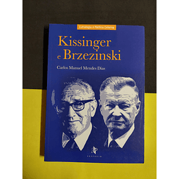 Carlos Manuel Mendes Dias - Kissinger e Brzezinski