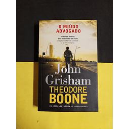 John Grisham - Theodore Boone - O miúdo advogado 