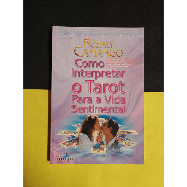 Rosary Camargo - Como interpretar o Tarot para a vida sentimental 