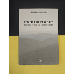 Maria C. natário - Teixeira de Pascoaes: Saudade, Física e Metafisica