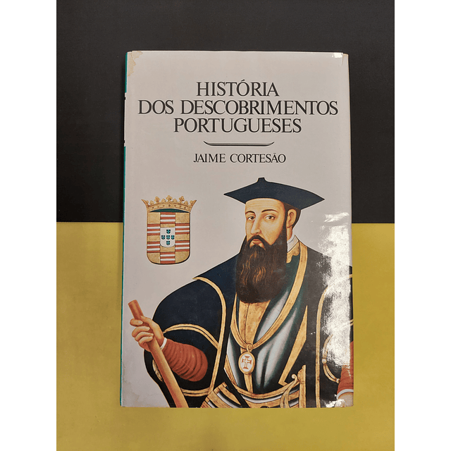 Jaime Cortesão - História dos descobrimentos portugueses vol 1, 2 e 3