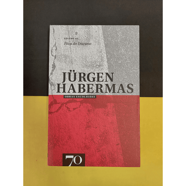 Jurgen Habermas - Ética do discurso volume 3