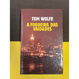 Tom Wolfe - A Fogueira das Vaidades 