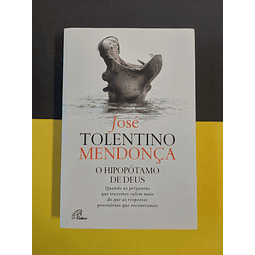 José Tolentino Mendonça - O hipopótamo de deus 