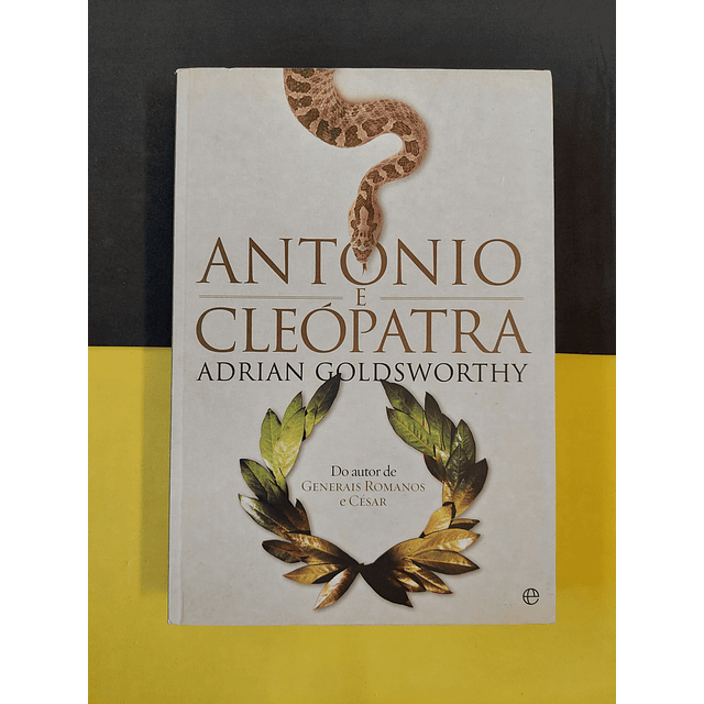 Adrian Goldsworthy - António e Cleópatra