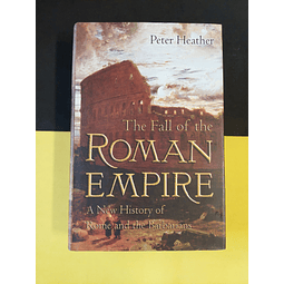 Peter Heather - The fall of the roman empire