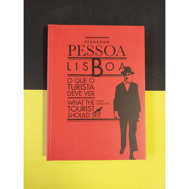 Fernando Pessoa - Lisboa: O que o turista deve ver