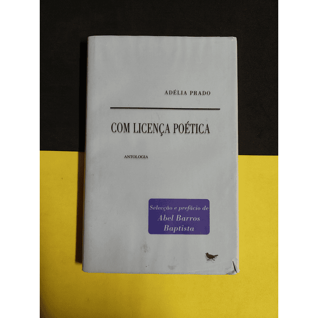 Adélia Prado - Com licença poética