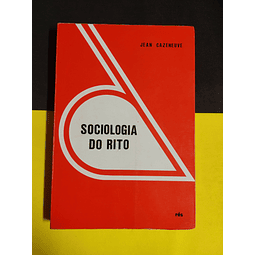 Jean Cazeneuve - Sociologia do rito 