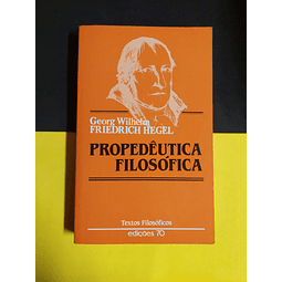 Georg Wilhelm Friedrich Hegel - Propedêutica filosófica