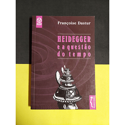 Françoise Dastur - Heidegger e a questão do tempo