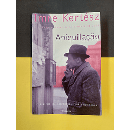 Imre Kertész - Aniquilação