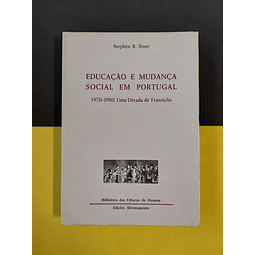 Stephen R. Stoer - Educação e mudança social em Portugal