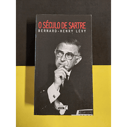 Bernard-Henry Lévy - O século de Sartre