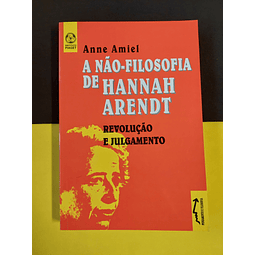 Anne Amiel - A não-filosofia de Hannah Arendt