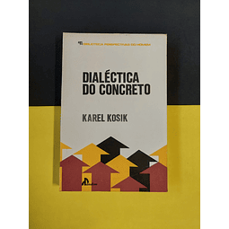 Karel Kosik - Dialéctica do concreto