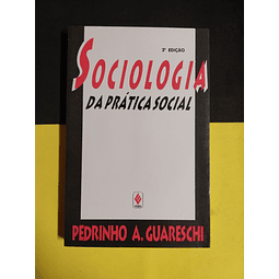 Pedrinho A. Guareschi - Sociologia da prática social, 2ª edição