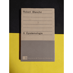 Robert Blanché - A epistemologia