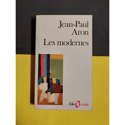 Jean-Paul Aron - Les modernes 