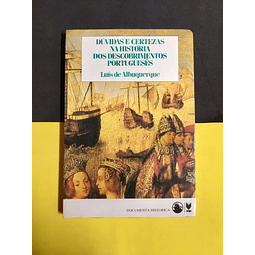 Luís de Albuquerque - Dúvidas e certezas na história dos descobrimentos portugueses