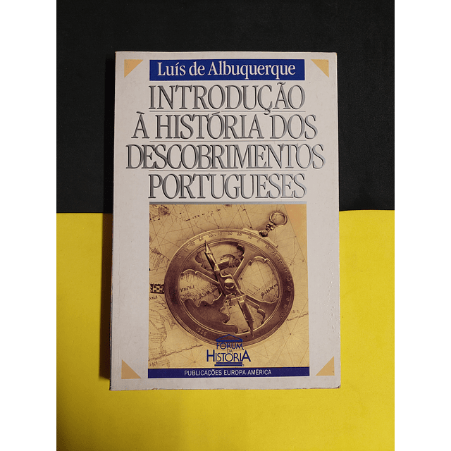 Luís de Albuquerque - Introdução à história dos descobrimentos portugueses