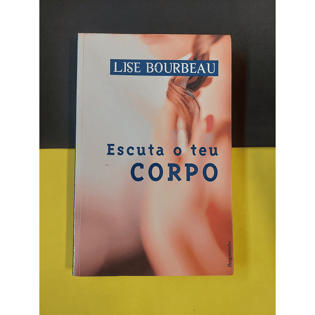 Lise Bourbeau - Escuta o Teu Corpo 