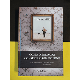 Sasa Stanisic - Como o soldado conserta o gramo fone 