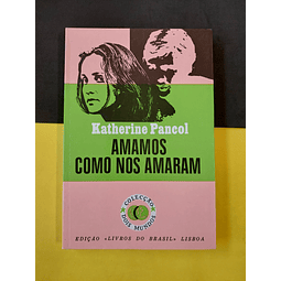 Katherine Pancol - Amamos como nos amaram