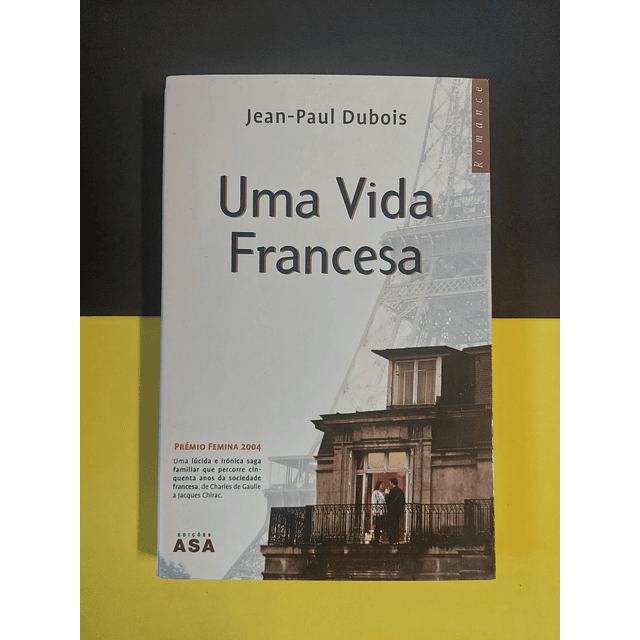Jean-Paul Dubois - Uma vida francesa