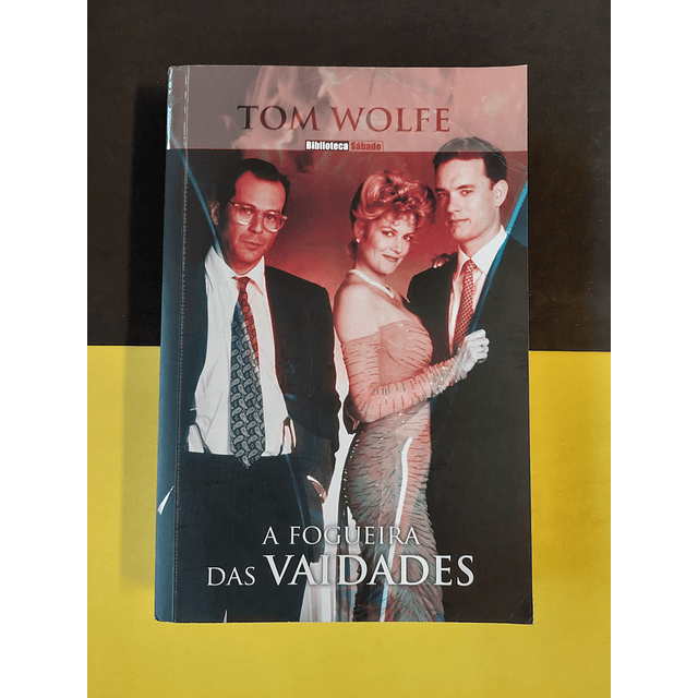 Tom Wolfe - A Fogueira das Vaidades