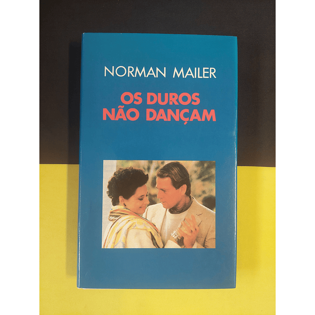 Norman Mailer - Os Duros Não Dançam