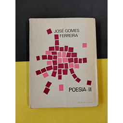 José Gomes Ferreira - Poesia II