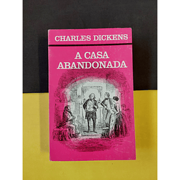 Charles Dickens - A casa abandonada, 2 volumes