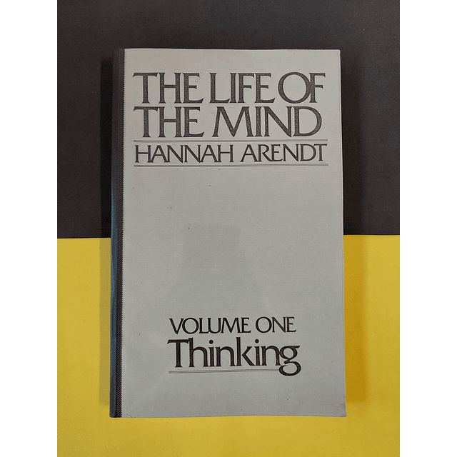 Hannah Arendt - The life of the mind