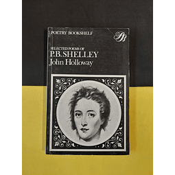 P. B. Shelley - John Holloway