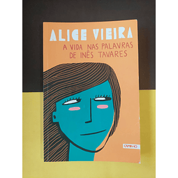 Alice Vieira - A vida nas palavras de Inês Tavares