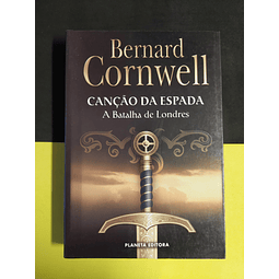 Bernard Cornwell - Canção da espada: A batalha de Londres