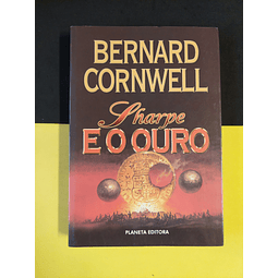 Bernard Cornwell - Sharpe e o ouro 