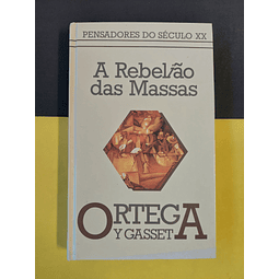 Ortega Y Gasset - A rebelião das massas 