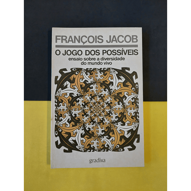 François Jacob - O jogo dos possíveis 