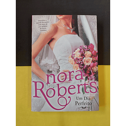 Nora Roberts - Um dia perfeito 