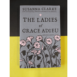 Susanna Clarke - The ladies of Grace Adieu 